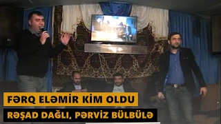 Fərq eləmir kim oldu (Resad Dagli, Perviz Bulbule) Tekbetek meyxana