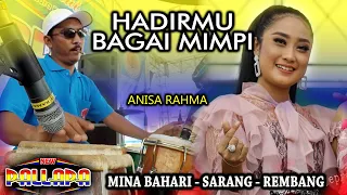 HADIRMU BAGAI MIMPI - ANISA RAHMA Version - Full Koplo Ky ageng NEW PALLAPA MINA BAHARI REMBANG