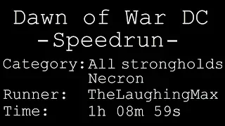 Speedrun: Dawn of War - Dark Crusade # All strongholds Necron in 1h 08m 59s [Obsolete]
