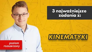 Kinematyka- fizyka [3 najważniejsze zadania z #20]