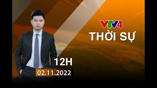 Bản tin thời sự tiếng Việt 12h - 02/11/2022| VTV4