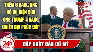 Cập nhật bầu cử tổng thống Mỹ mới Nhất  4 bang chiến địa phúc đáp đơn kiện của ông Trump và Texas