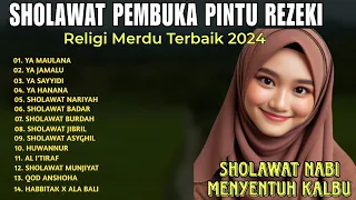 SHOLAWAT PEMBUKA PINTU REZEKI | RELIGI MERDU TERBAIK 2024 | SHOLAWAT NABI MUHAMMAD SAW