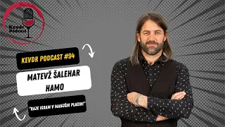 Kevdr podcast #94: Matevž Šalehar - Hamo: "Raje igram v manjših placih..."