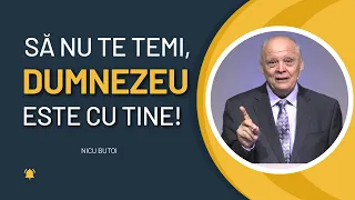 Nicu Butoi - Să nu te temi de nimic pentru că Dumnezeu este cu tine! - predici creștine