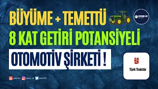 Büyüme ve Temettü Bir Arada! - 8 Kat Getiri Potansiyeli - Türk Traktör (TTRAK) Temel Analiz