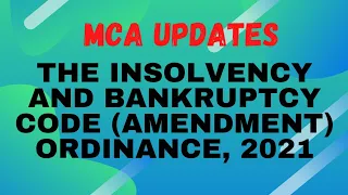 The Insolvency & Bankruptcy Code (Amendment) Ordinance, 2021 - (SIMPLIFIED) - MCA Updates