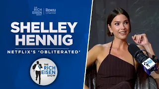 Actress Shelley Hennig Talks Netflix’s ‘Obliterated’ & More with Rich Eisen | Full Interview