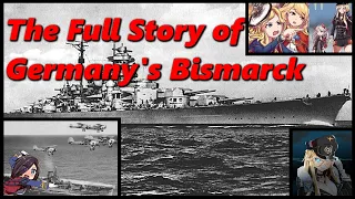 Battleship Bismarck and Her Only Voyage | History in the Dark