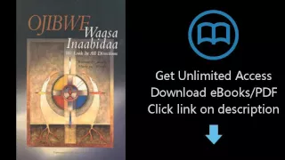 Download Ojibwe Waasa Inaabidaa: We Look in All Directions [P.D.F]