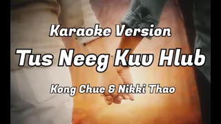 (Karaoke Version) Tus Neeg Kuv Hlub - Kong Chue & Nikki Thao