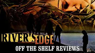 River's Edge Review - Off The Shelf Reviews