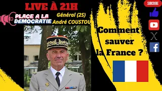 GÉNÉRAL (2S) ANDRÉ COUSTOU : COMMENT SAUVER LA FRANCE ?