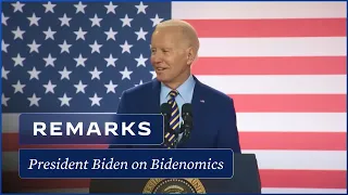 President Biden Delivers Remarks on Bidenomics