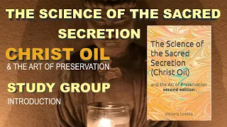 The Science of the Sacred Secretion (Christ Oil)