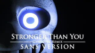 Stronger Than You -Genocide Remix- (Sans Version) REMASTERED