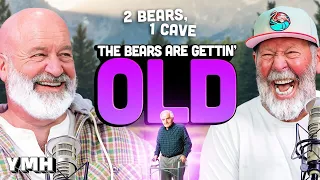 The Bears Are Gettin' Old | 2 Bears, 1 Cave