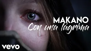 Makano - Con una lágrima ( Vídeo Letra - Versión 2021 )