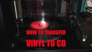 HOW TO TRANSFER VINYL TO CD