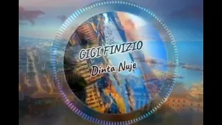 Gigi Finizio - dint'a Nuje  REMIX 2023