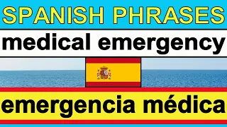 LEARN SPANISH FOR MEDICAL EMERGENCY | BASIC SPANISH PHRASES | LEARN SPANISH FOR BEGINNERS