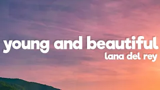 Lana Del Rey - Young and Beautiful (Lyrics)