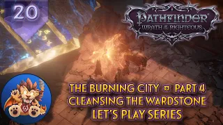 Pathfinder WotR - The Burning City Part 4 - Cleansing the Wardstone - Lets Play EP20