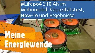 #Lifepo4 310 Ah im #Wohnmobil: Kapazitätstest, How-To und Ergebnisse