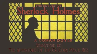 The Adventure of the Golden Pince-Nez | The Return of Sherlock Holmes | Sherlock Holmes Audiobook