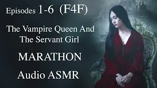 (F4F) [SPICE] Vampire Queen and The Servant Girl MARATHON Ep 1-6 ASMR Audio Sleep Story; Romance