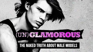 (Un)Glamorous | The Naked Truth About Male Models | Full Documentary | Pedro Andrade