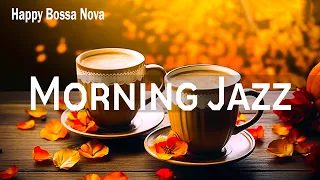 Morning Jazz ☕ Kickstart The Day With Upbeat Positive Jazz ☕ Good mood August Bossa Nova Music