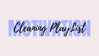 RELAXING CLEANING MUSIC PLAYLIST// CLEANING MOTIVATION PLAYLIST// POWER HOUR CLEANING MUSIC