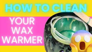 How To Clean Your Wax Warmer At Home