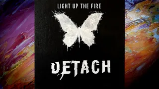 DETACH - Light up the Fire (official audio)