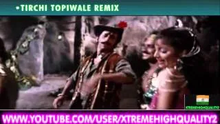 TIRCHI TOPIWALE REMIX - (2010 - XTREME REMIXES ) - TRIDEV - FULL SONG - *HQ* & *HD*