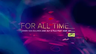 Armin van Buuren and Aly & Fila feat. Kazi Jay - For All Time (Lyric Video)