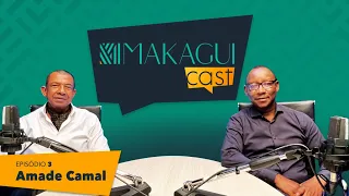 MakaguiCast│EP3 Amade Camal