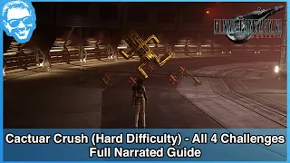 Cactuar Crush (Hard Difficulty) - All 4 Challenges - Full Narrated Guide - Final Fantasy VII Rebirth
