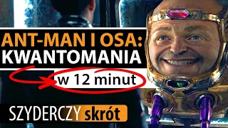 ANT-MAN I OSA: KWANTOMANIA w 12 minut | Szyderczy Skrót