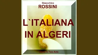 Nr.4 Coro E Cavatina:"Quanta Roba!... Cruda Sorte!" (Aus-From L´Italiana In Algeri - Gioacchino...