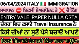 6 April 2024 ITALY 🇮🇹 IMMIGRATION UPDATE IN PUNJABI BY SIBIA SPECIAL TRAVEL FROM INDIA TO ITALY 🇮🇹