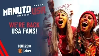 We're Back to See Our Incredible American Manchester United Supporters! | USA Tour 2018 Live on MUTV
