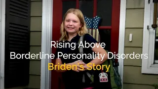 Rising Above Borderline Personality Disorders | Briden's Story