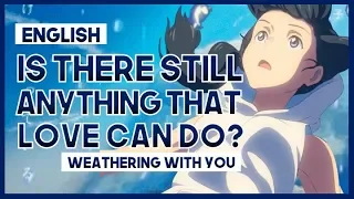 【mew】"Is There Still Anything That Love Can Do?" ║ Weathering With You OST ║ ENGLISH Cover & Lyrics