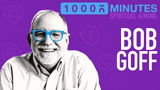 Stay Curious (Bob Goff) | Ep. 208 | 10000 MINUTES Podcast