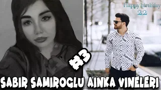 SABIR SAMIROGLU AINKA VINE'LERI #3