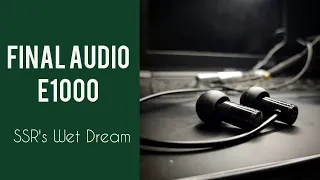 [B] Review: Final Audio E1000 - SSR's Wet Dream