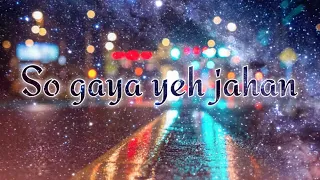 So gaya yeh jahan,  Song With lyrics