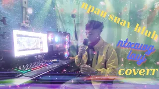 Npau Suav Hlub//....//.. Mang Vang///////.. Cover New song